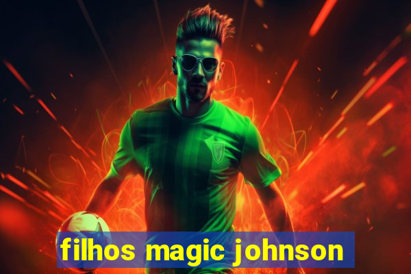 filhos magic johnson